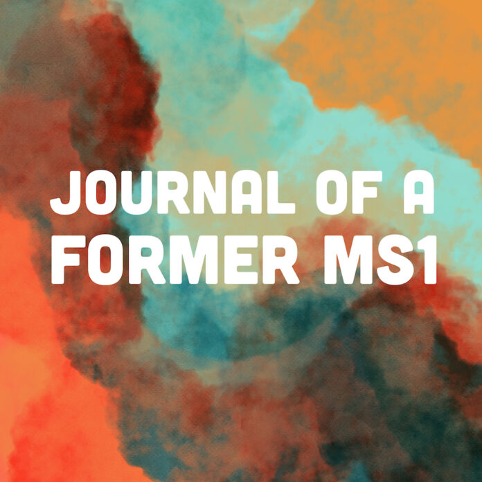 Journal of a Former MS1